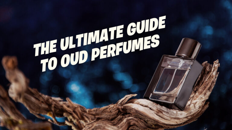 The Ultimate Guide to Oud Perfumes: Everything You Need to Know