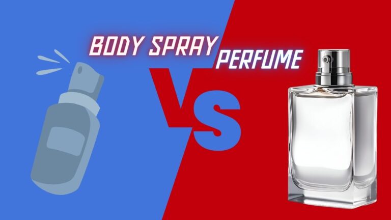 Body Spray vs Perfume – Which is Right for You?